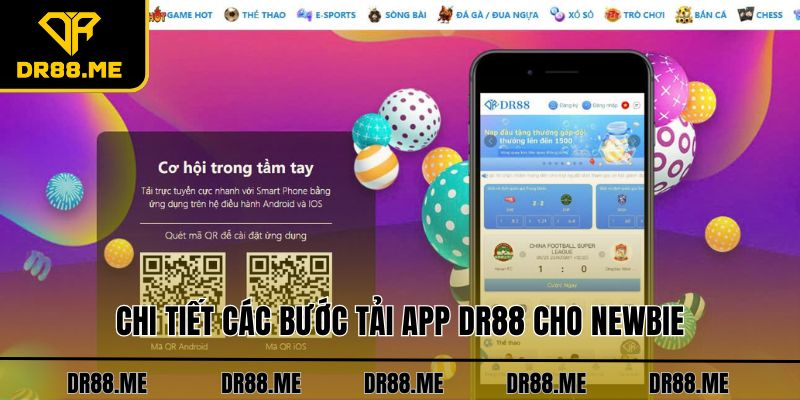 Tải App DR88 - Trải Nghiệm Ứng Dụng Hàng Đầu Thị Trường Chi tiết các bước tải app DR88 cho newbie