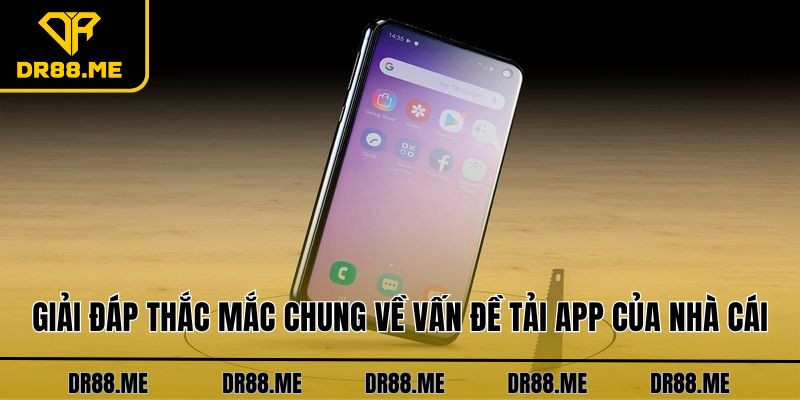 Tải App DR88 - Trải Nghiệm Ứng Dụng Hàng Đầu Thị Trường Giải đáp thắc mắc chung về vấn đề tải app của nhà cái