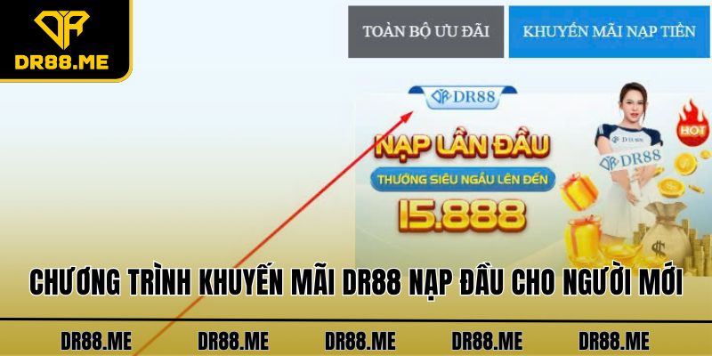 Khuyến Mãi DR88 Chương trình khuyến mãi DR88 nạp đầu cho người mới