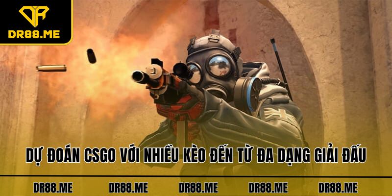 Esports DR88 Dự đoán CSGO với nhiều kèo đến từ đa dạng giải đấu
