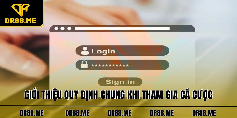 Điều Khoản Điều Kiện DR88 Giới thiệu quy định chung khi tham gia cá cược
