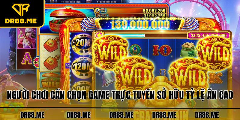 Thưởng Nạp Lần Đầu DR88 Cho Người Mới Tham Gia Chơi Người chơi cần chọn game trực tuyến sở hữu tỷ lệ ăn cao