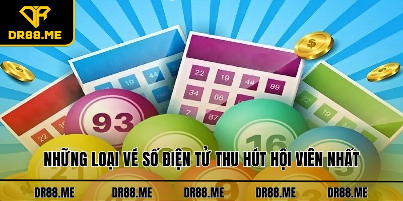 Xổ Số DR88 Những loại vé số điện tử thu hút hội viên nhất