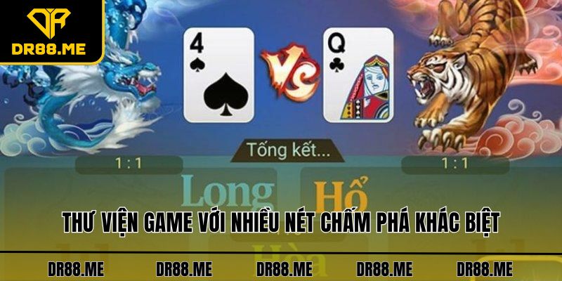 Live Casino DR88 Thư viện game với nhiều nét chấm phá khác biệt